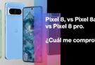 Pixel 8 vs Pixel 8 Pro vs Pixel 8a ¿cuál me compro?